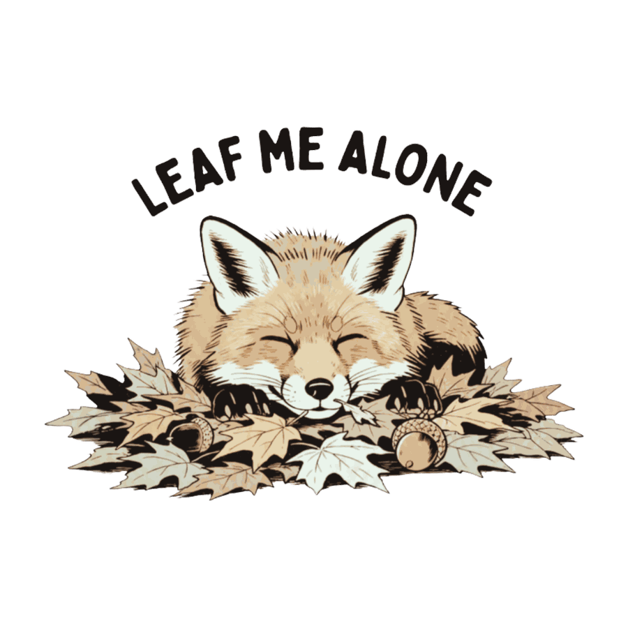 Leaf Me Alone (Fox) design