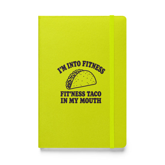 Fit’ness Taco in My Mouth Hardcover Notebook