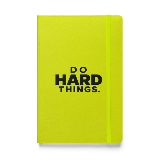 Do Hard Things Hardcover Notebook