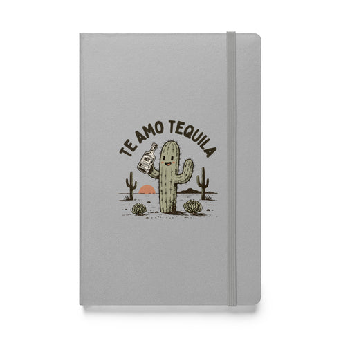 Te Amo Tequila Hardcover Notebook