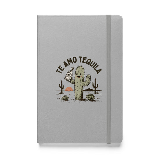 Te Amo Tequila Hardcover Notebook