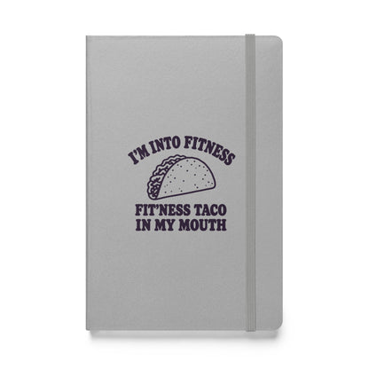 Fit’ness Taco in My Mouth Hardcover Notebook
