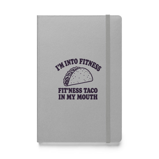 Fit’ness Taco in My Mouth Hardcover Notebook