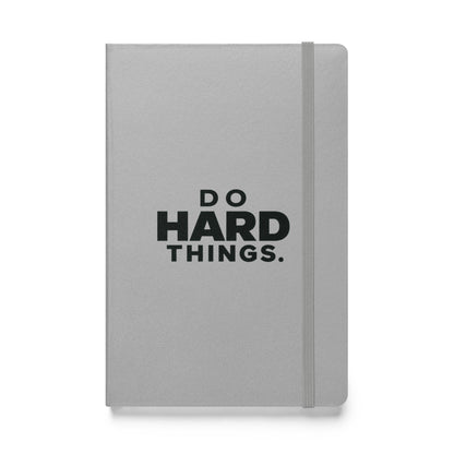 Do Hard Things Hardcover Notebook