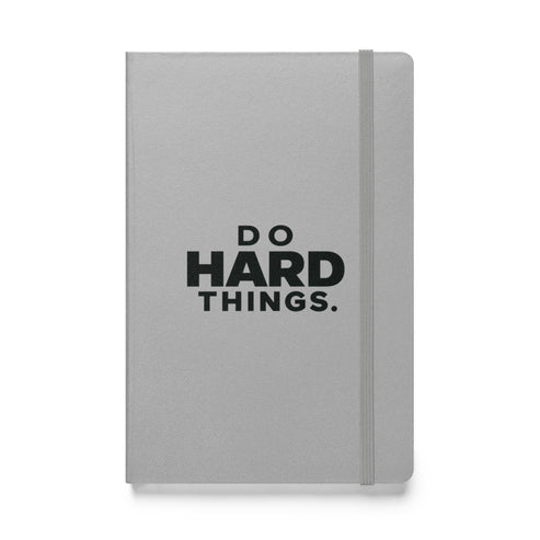 Do Hard Things Hardcover Notebook