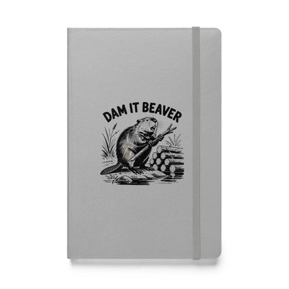 Dam It Beaver Hardcover Notebook