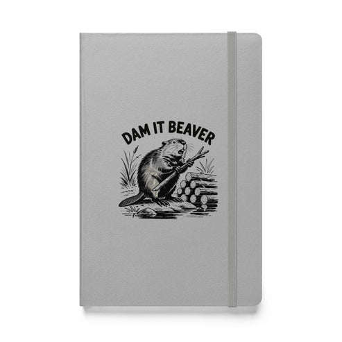 Dam It Beaver Hardcover Notebook
