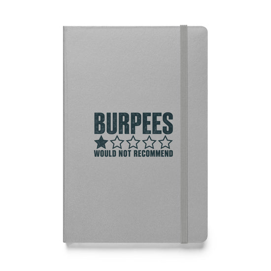 Burpees: Would Not Recommend Hardcover Notebook