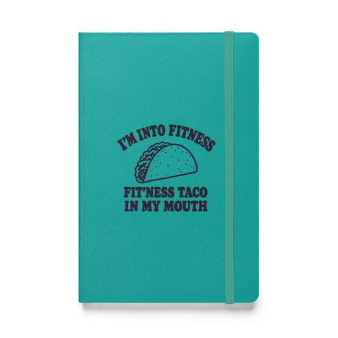 Fit’ness Taco in My Mouth Hardcover Notebook