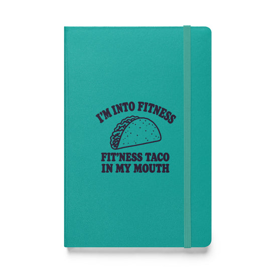 Fit’ness Taco in My Mouth Hardcover Notebook