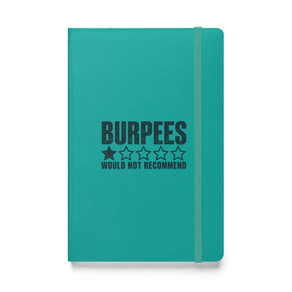 Burpees: Would Not Recommend Hardcover Notebook