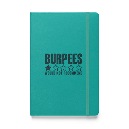Burpees: Would Not Recommend Hardcover Notebook