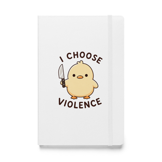 I Choose Violence Hardcover Notebook - White