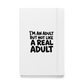 I'm an Adult But Not Like a Real Adult Hardcover Notebook