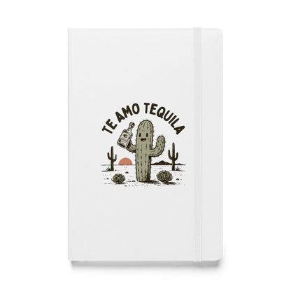 Te Amo Tequila Hardcover Notebook