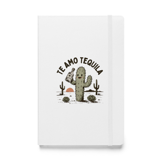 Te Amo Tequila Hardcover Notebook