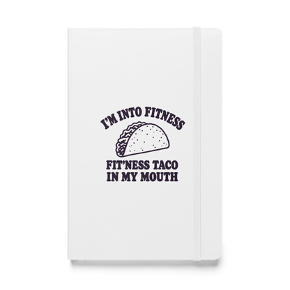 Fit’ness Taco in My Mouth Hardcover Notebook