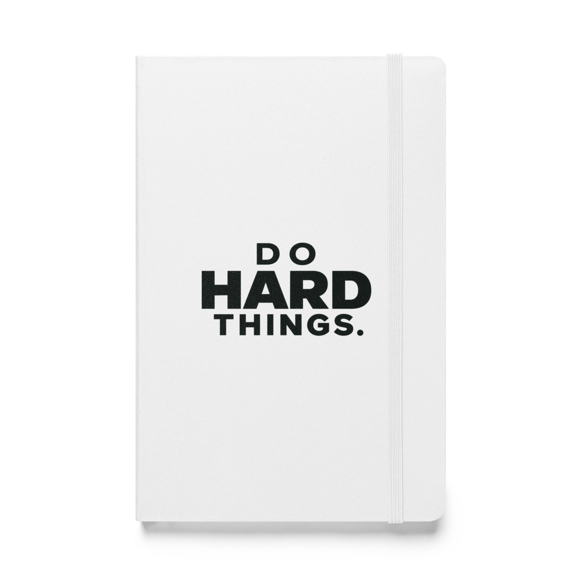 Do Hard Things Hardcover Notebook