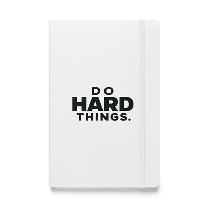 Do Hard Things Hardcover Notebook