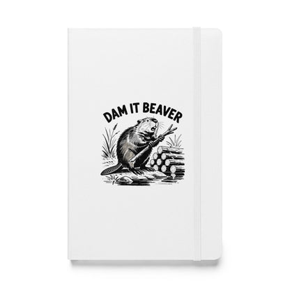 Dam It Beaver Hardcover Notebook