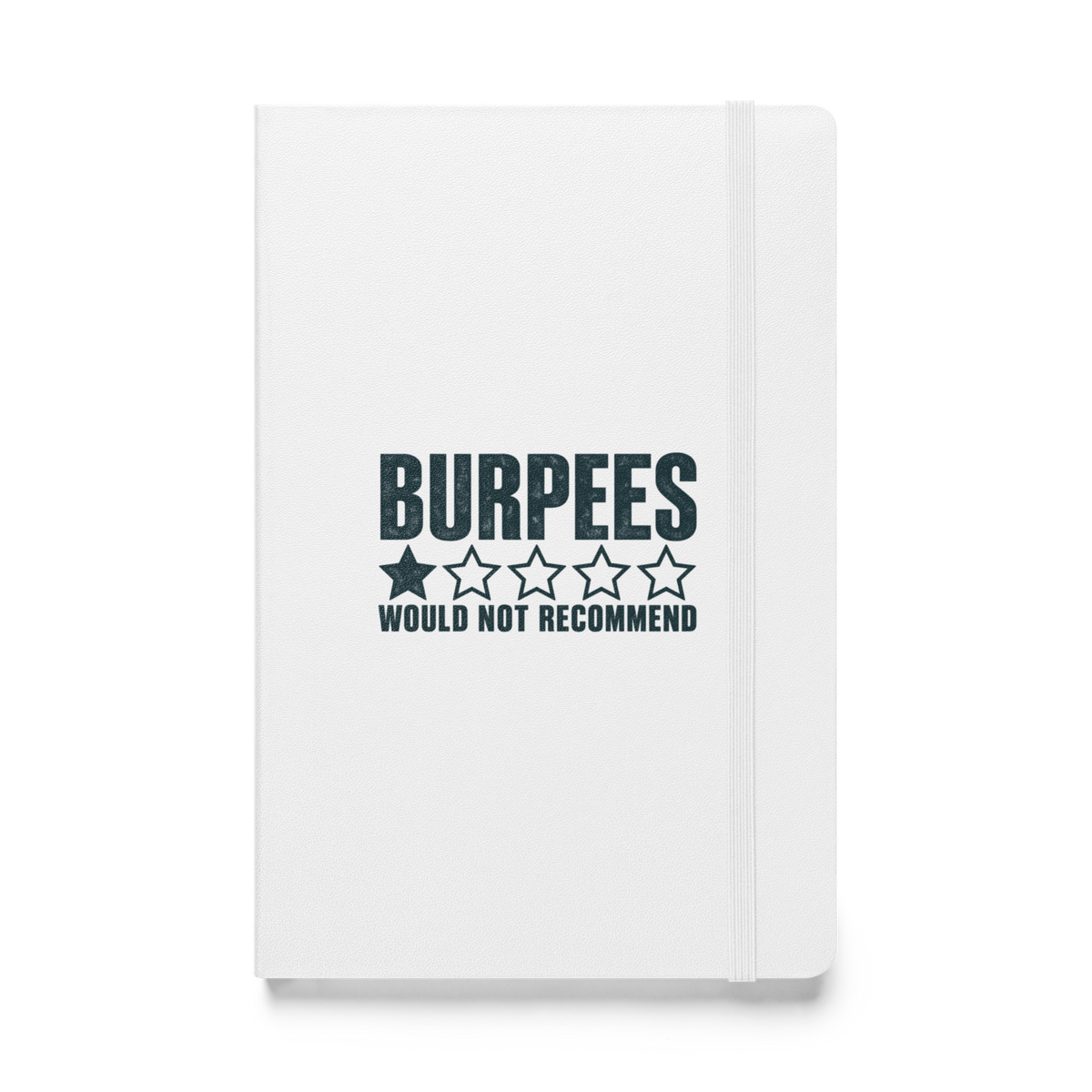 Burpees: Would Not Recommend Hardcover Notebook