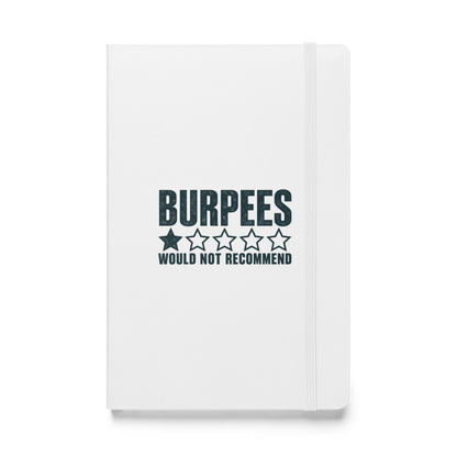 Burpees: Would Not Recommend Hardcover Notebook