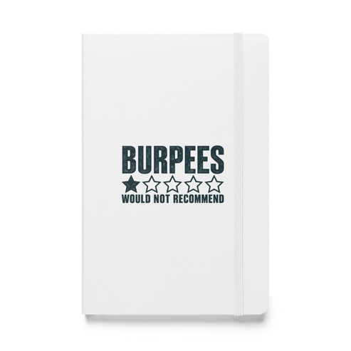 Burpees: Would Not Recommend Hardcover Notebook