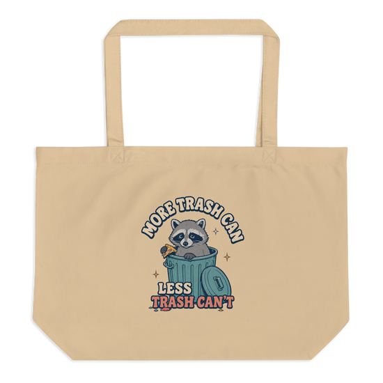More Trash Can, Less Trash Can't Tote Bag - Oyster