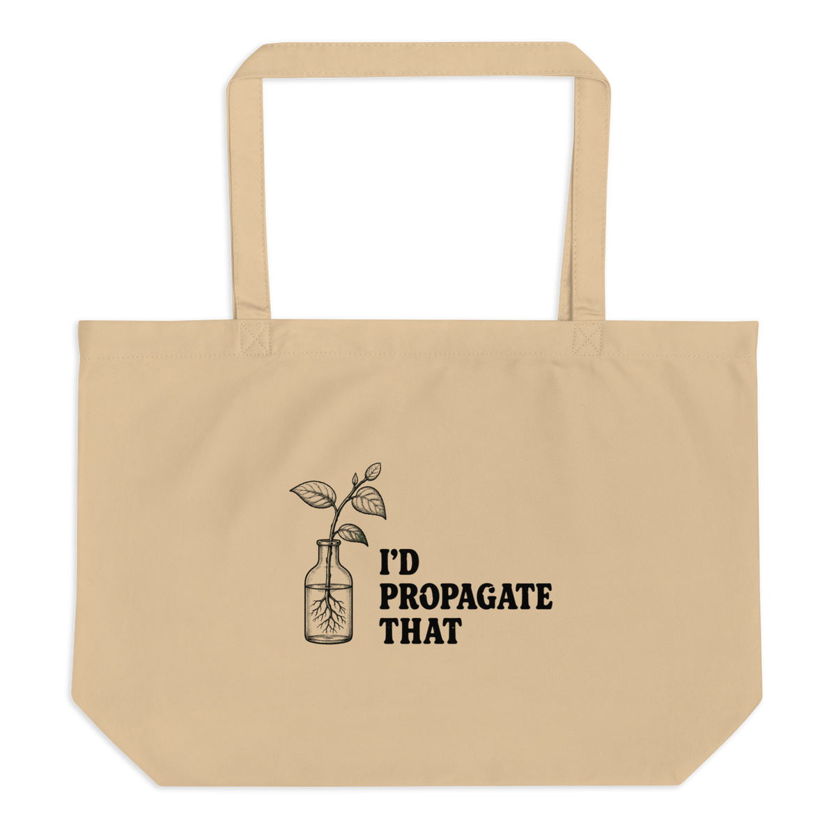 I'd Propagate That Tote Bag - Oyster