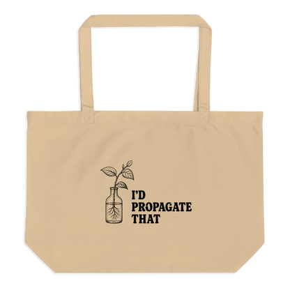 I'd Propagate That Tote Bag - Oyster