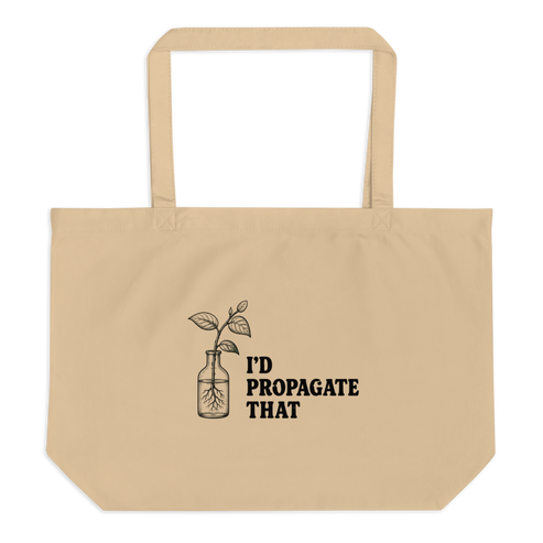 I'd Propagate That Tote Bag - Oyster
