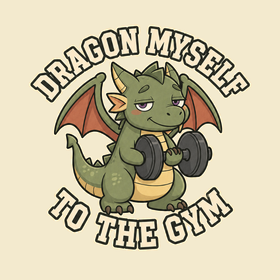 Dragon Myself to the Gym