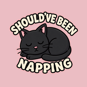 Should've Been Napping