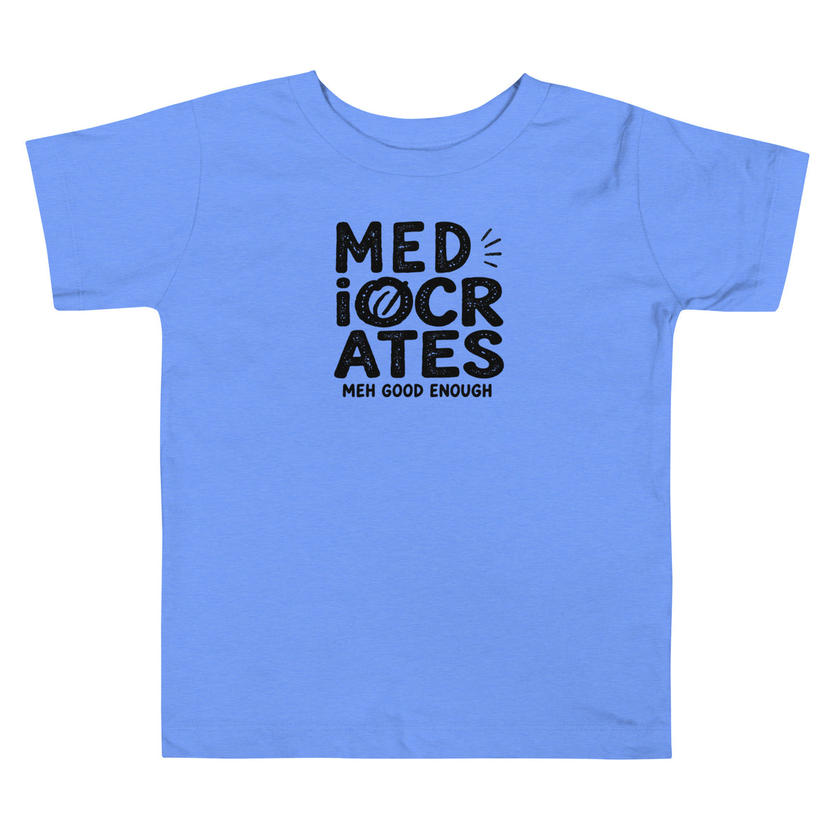 Mediocrates Toddler T-Shirt