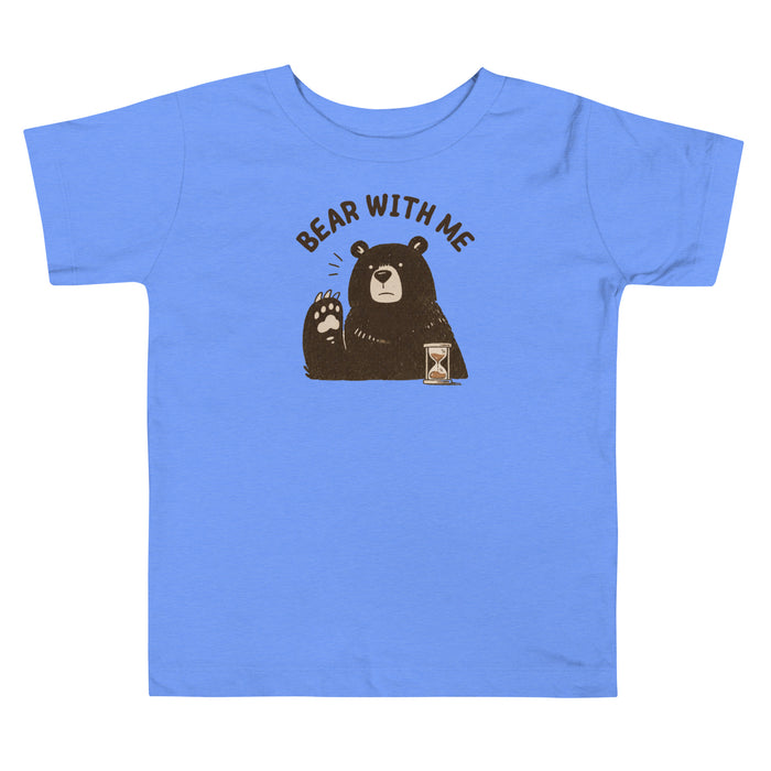 Bear with Me Toddler T-Shirt