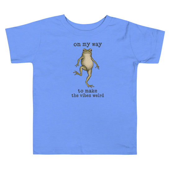 On My Way to Make the Vibes Weird Toddler T-Shirt