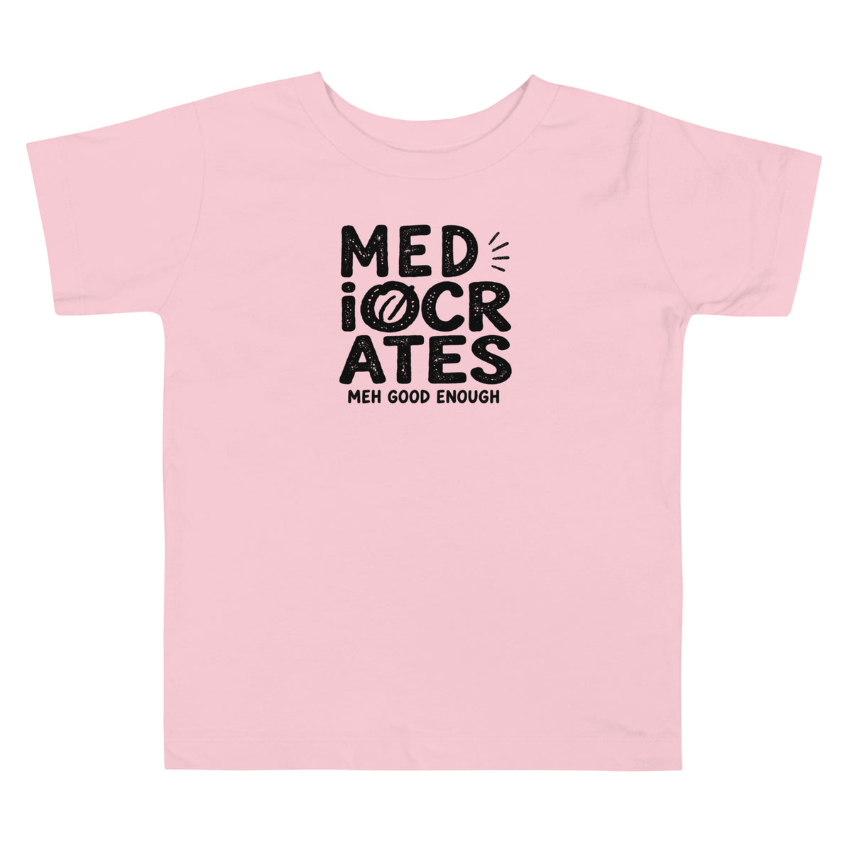 Mediocrates Toddler T-Shirt