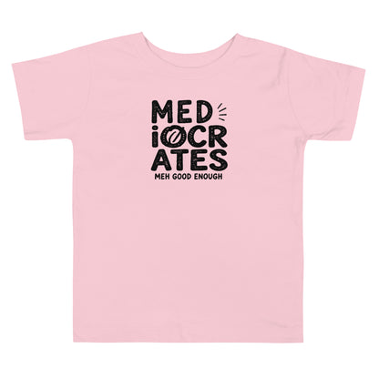 Mediocrates Toddler T-Shirt
