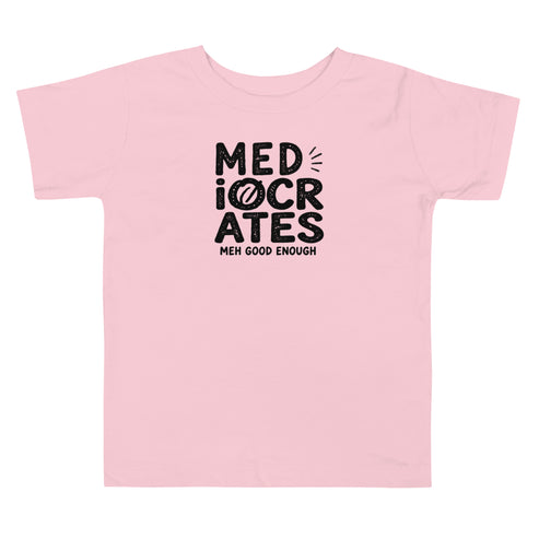 Mediocrates Toddler T-Shirt