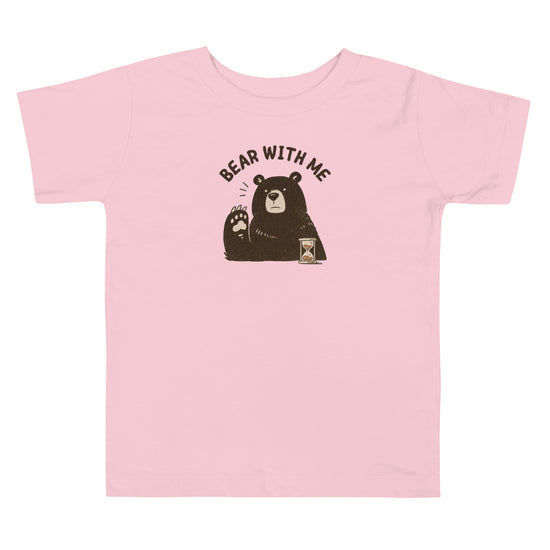 Bear with Me Toddler T-Shirt