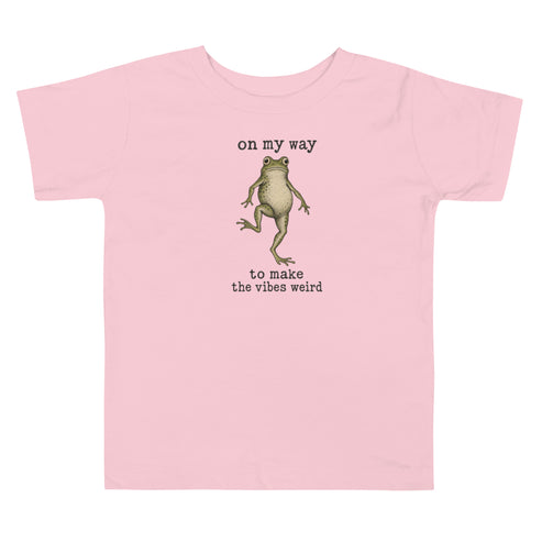 On My Way to Make the Vibes Weird Toddler T-Shirt