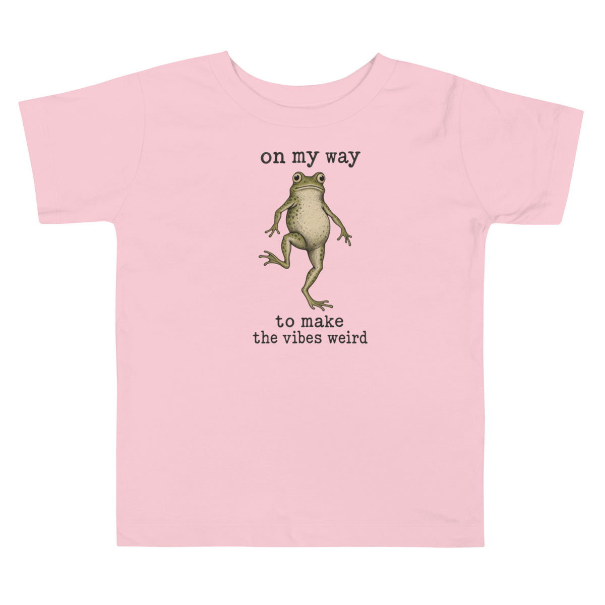 On My Way to Make the Vibes Weird Toddler T-Shirt in Pink, front