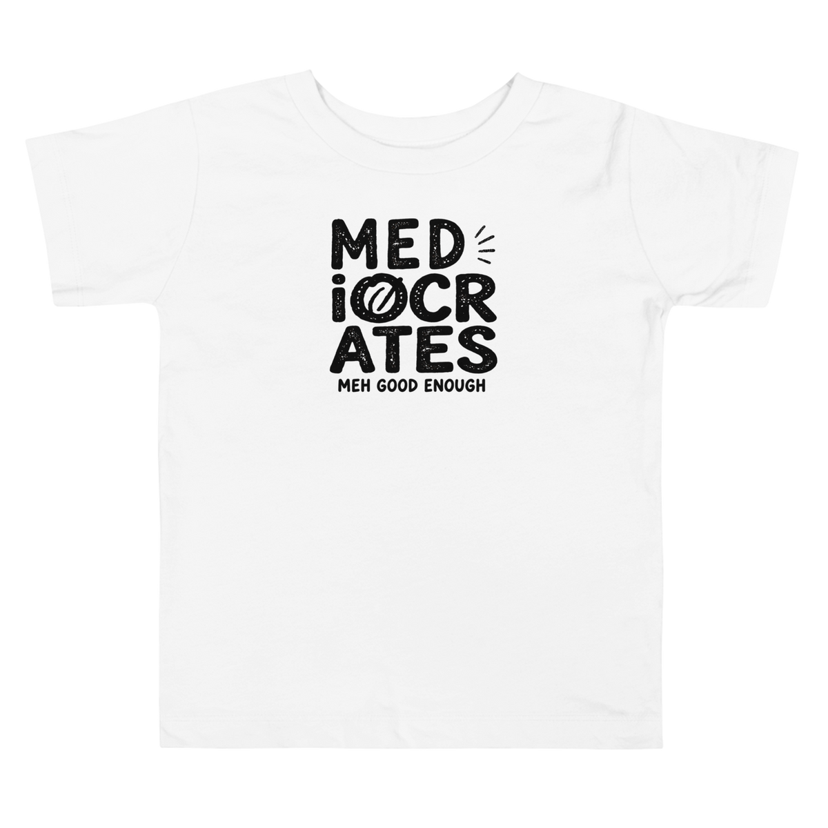 Mediocrates Toddler T-Shirt