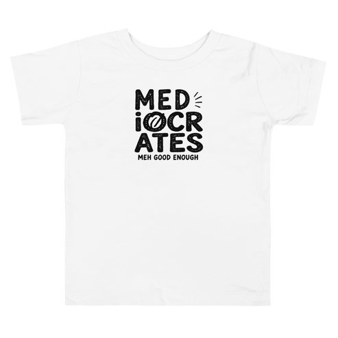 Mediocrates Toddler T-Shirt