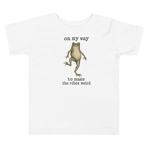On My Way to Make the Vibes Weird Toddler T-Shirt
