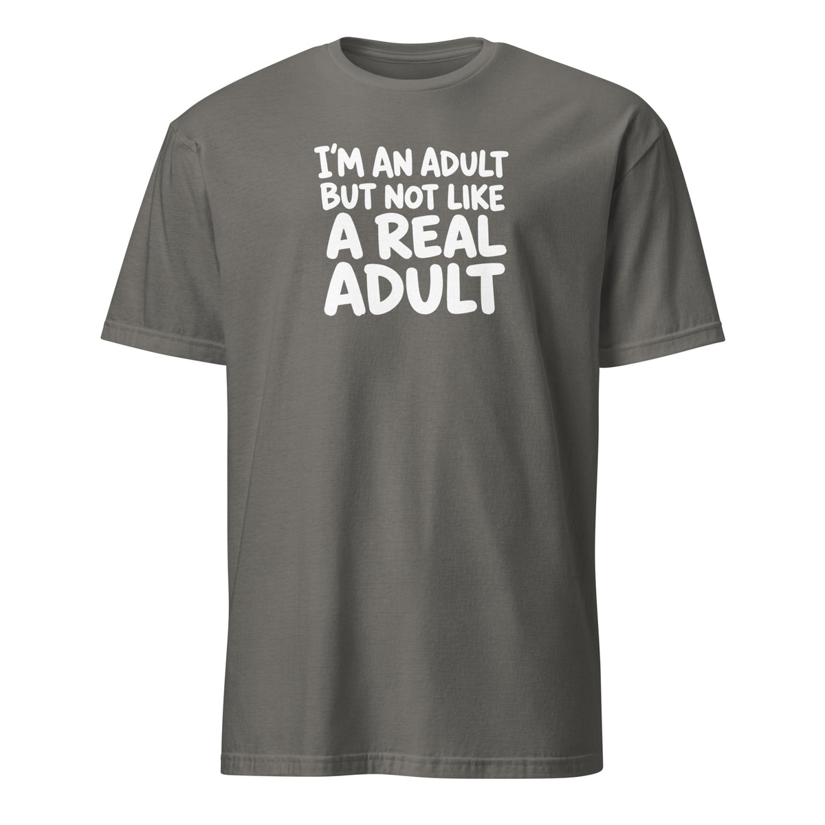 I'm an Adult But Not Like a Real Adult Soft Cotton T-Shirt