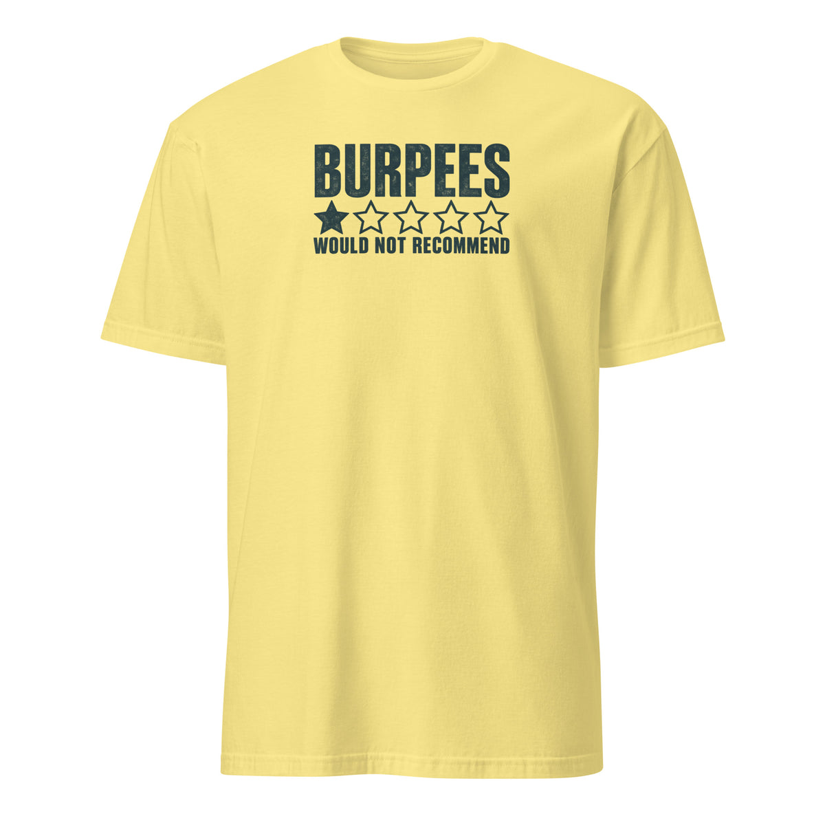 Burpees: Would Not Recommend Soft Cotton T-Shirt