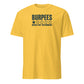Burpees: Would Not Recommend Soft Cotton T-Shirt