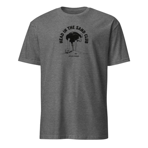 Head in the Sand Club Soft Cotton T-Shirt