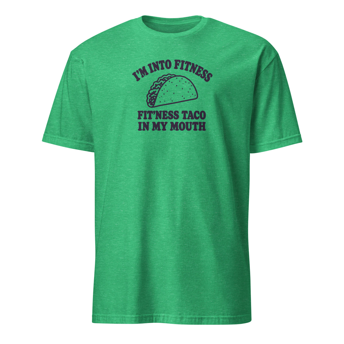 Fit’ness Taco in My Mouth Soft Cotton T-Shirt